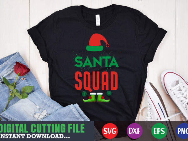 Santa squad svg, print template, christmas naughty svg, christmas svg, christmas t-shirt, christmas svg shirt print template, svg, merry christmas svg, christmas vector, christmas sublimation design, christmas cut file