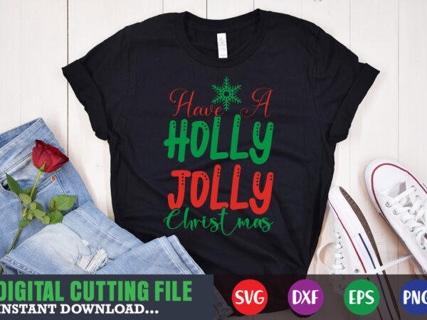 Holly jolly christmas svg, print template, christmas naughty svg, christmas svg, christmas t-shirt, christmas svg shirt print template, svg, merry christmas svg, christmas vector, christmas sublimation design, christmas cut file