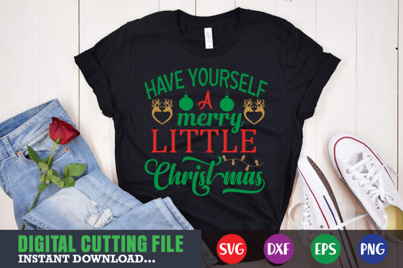 Have yourself a merry little christmas shirt , christmas naughty svg, christmas svg, christmas t-shirt, christmas svg shirt print template, svg, merry christmas svg, christmas vector, christmas sublimation design, christmas