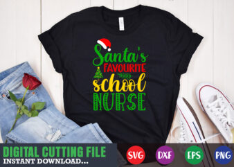 Santa’s favourite school nurse svg, print template, christmas naughty svg, christmas svg, christmas t-shirt, christmas svg shirt print template, svg, merry christmas svg, christmas vector, christmas sublimation design, christmas cut