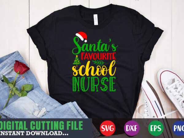 Santa’s favourite school nurse svg, print template, christmas naughty svg, christmas svg, christmas t-shirt, christmas svg shirt print template, svg, merry christmas svg, christmas vector, christmas sublimation design, christmas cut