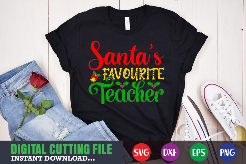 Santa’s favourite teacher svg, print template, christmas naughty svg, christmas svg, christmas t-shirt, christmas svg shirt print template, svg, merry christmas svg, christmas vector, christmas sublimation design, christmas cut file