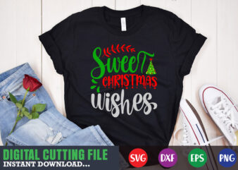 Sweet christmas wishes svg, print template, christmas naughty svg, christmas svg, christmas t-shirt, christmas svg shirt print template, svg, merry christmas svg, christmas vector, christmas sublimation design, christmas cut file