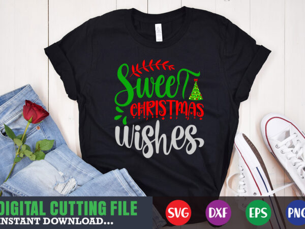 Sweet christmas wishes svg, print template, christmas naughty svg, christmas svg, christmas t-shirt, christmas svg shirt print template, svg, merry christmas svg, christmas vector, christmas sublimation design, christmas cut file