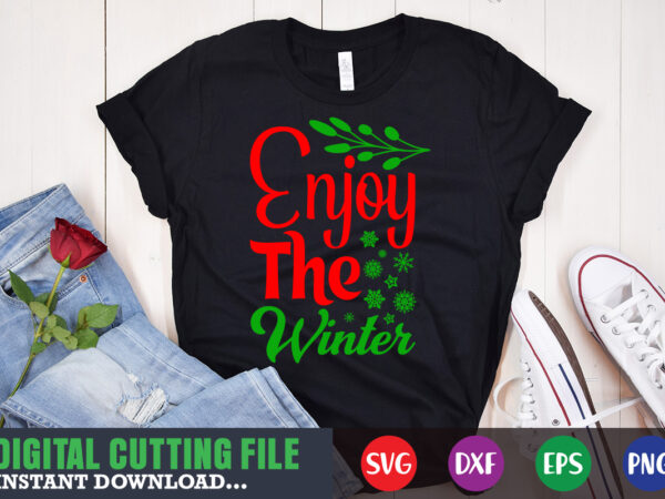 Enjoy the winter shirt print template, christmas naughty svg, christmas svg, christmas t-shirt, christmas svg shirt print template, svg, merry christmas svg, christmas vector, christmas sublimation design, christmas cut file