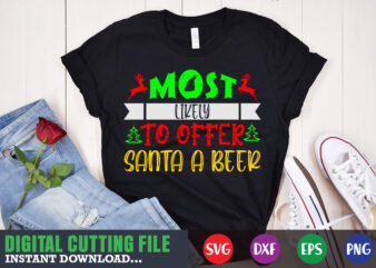 Most likely to offer santa a beer svg, print template, christmas naughty svg, christmas svg, christmas t-shirt, christmas svg shirt print template, svg, merry christmas svg, christmas vector, christmas sublimation