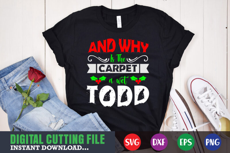 And why is the carpet a wet todo svg, print template, christmas naughty svg, christmas svg, christmas t-shirt, christmas svg shirt print template, svg, merry christmas svg, christmas vector, christmas