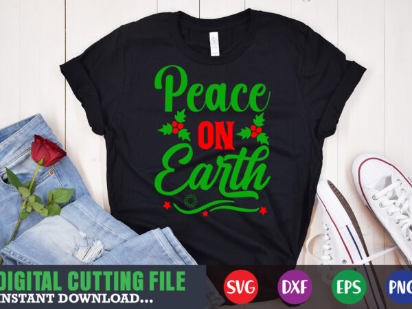 Peace on earth shirt print template, christmas naughty svg, christmas svg, christmas t-shirt, christmas svg shirt print template, svg, merry christmas svg, christmas vector, christmas sublimation design, christmas cut file