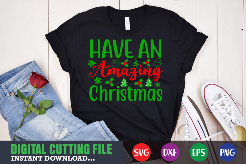 Have an amaging christmas svg, print template, christmas naughty svg, christmas svg, christmas t-shirt, christmas svg shirt print template, svg, merry christmas svg, christmas vector, christmas sublimation design, christmas cut