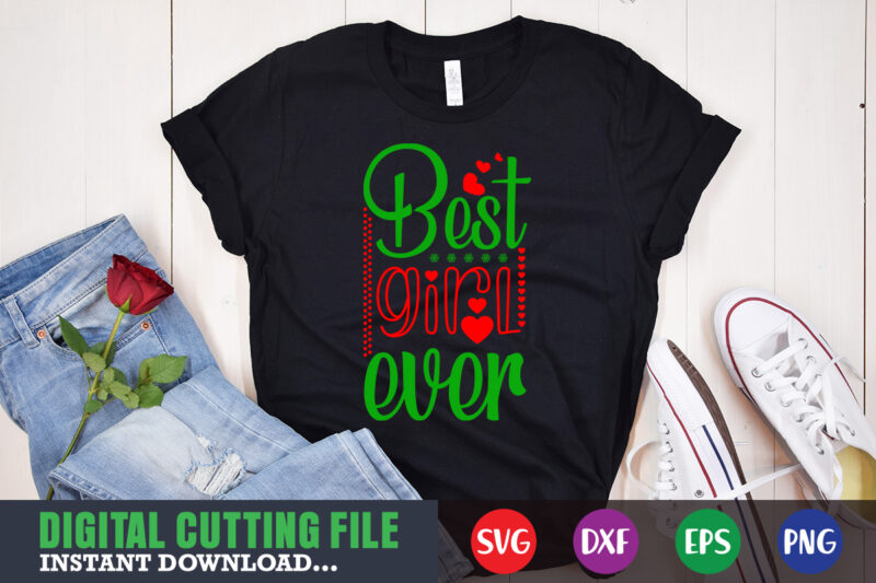 best girl ever svg, print template, christmas naughty svg, christmas svg, christmas t-shirt, christmas svg shirt print template, svg, merry christmas svg, christmas vector, christmas sublimation design, christmas cut file