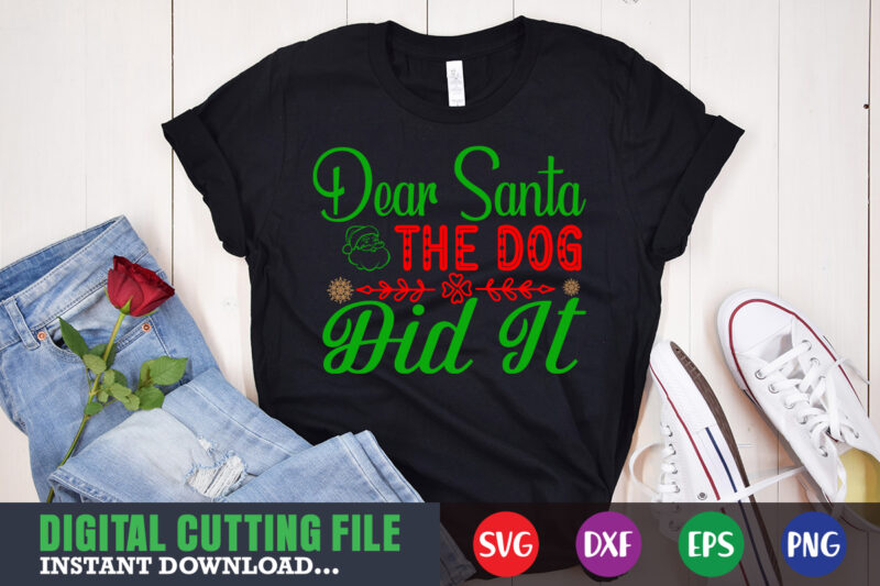 dear santa the dog did it svg, print template, christmas naughty svg, christmas svg, christmas t-shirt, christmas svg shirt print template, svg, merry christmas svg, christmas vector, christmas sublimation design,
