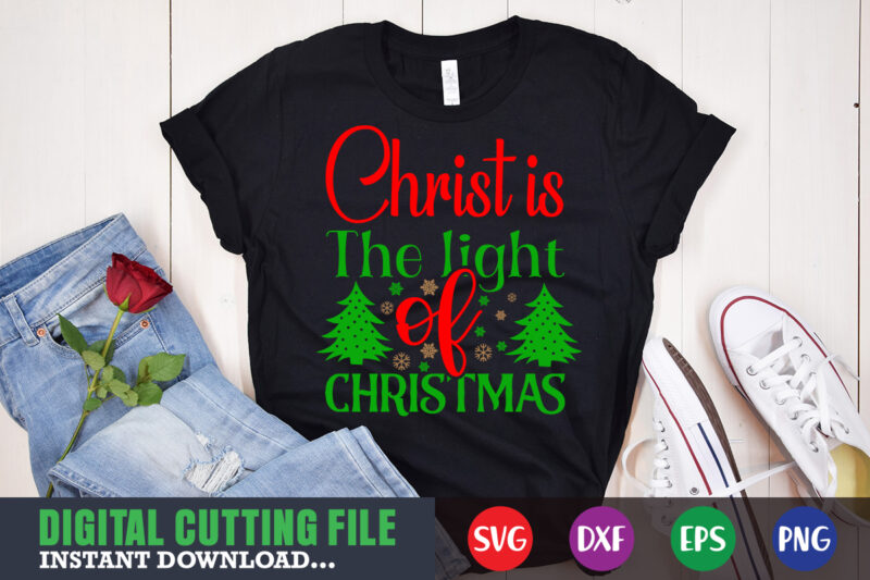 Christ is the light of christmas shirt print template, christmas naughty svg, christmas svg, christmas t-shirt, christmas svg shirt print template, svg, merry christmas svg, christmas vector, christmas sublimation design,