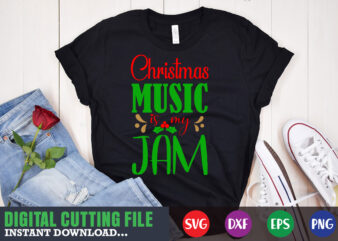 christmas music is my jam svg, print template, christmas naughty svg, christmas svg, christmas t-shirt, christmas svg shirt print template, svg, merry christmas svg, christmas vector, christmas sublimation design, christmas cut file
