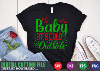 Baby it’s cold outside shirt print template, christmas naughty svg, christmas svg, christmas t-shirt, christmas svg shirt print template, svg, merry christmas svg, christmas vector, christmas sublimation design, christmas cut