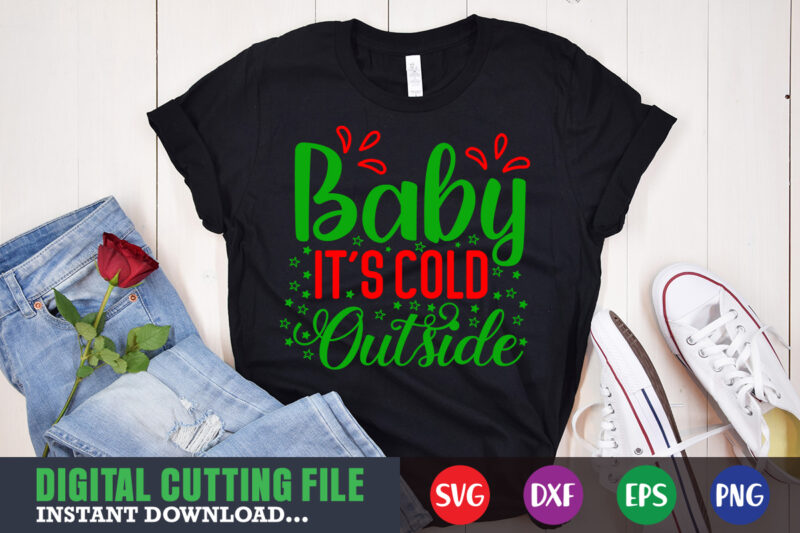 Baby it's cold outside shirt print template, christmas naughty svg, christmas svg, christmas t-shirt, christmas svg shirt print template, svg, merry christmas svg, christmas vector, christmas sublimation design, christmas cut