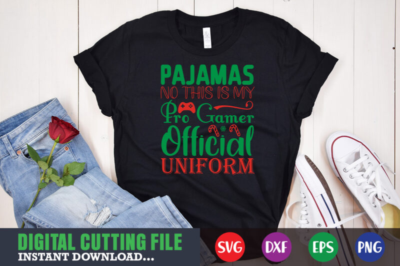 pajamas no this is my pro gamer official uniform svg, print template, christmas naughty svg, christmas svg, christmas t-shirt, christmas svg shirt print template, svg, merry christmas svg, christmas vector,