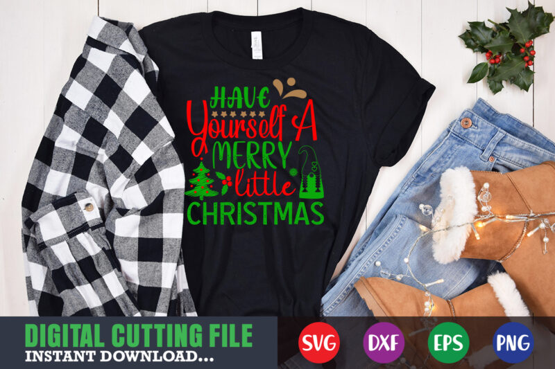 Have yourself a merry little christmas shirt print template, christmas naughty svg, christmas svg, christmas t-shirt, christmas svg shirt print template, svg, merry christmas svg, christmas vector, christmas sublimation design,