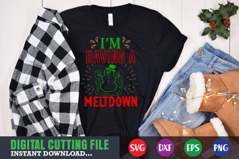 I'm having a meltdown shirt print template, christmas naughty svg, christmas svg, christmas t-shirt, christmas svg shirt print template, svg, merry christmas svg, christmas vector, christmas sublimation design, christmas cut