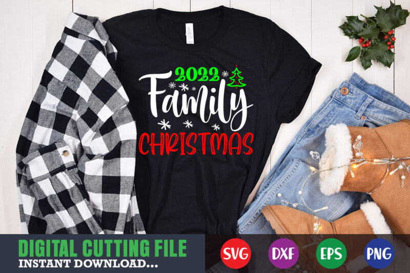 2022 family christmas svg, print template, christmas naughty svg, christmas svg, christmas t-shirt, christmas svg shirt print template, svg, merry christmas svg, christmas vector, christmas sublimation design, christmas cut file