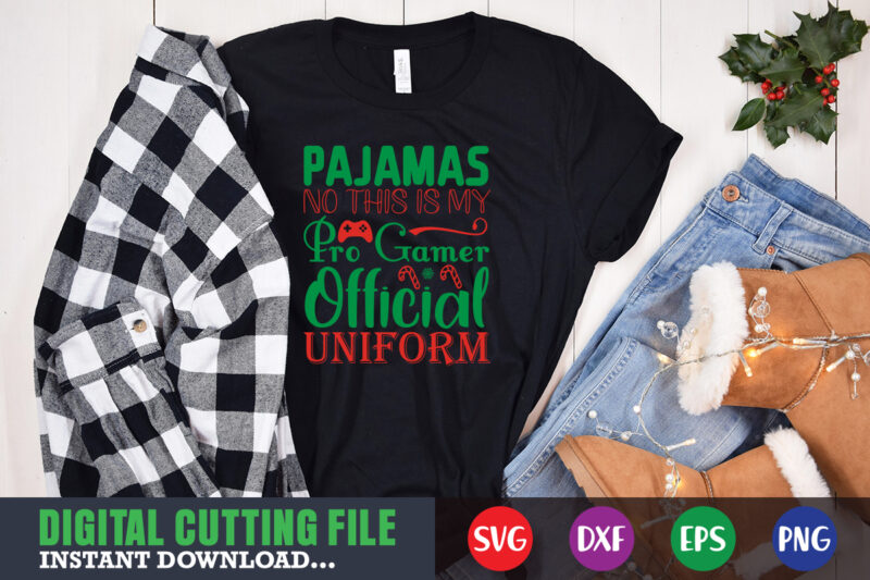 pajamas no this is my pro gamer official uniform svg, print template, christmas naughty svg, christmas svg, christmas t-shirt, christmas svg shirt print template, svg, merry christmas svg, christmas vector,