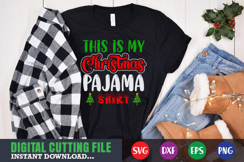 this is christmas pajama shirt svg, print template, christmas naughty svg, christmas svg, christmas t-shirt, christmas svg shirt print template, svg, merry christmas svg, christmas vector, christmas sublimation design, christmas