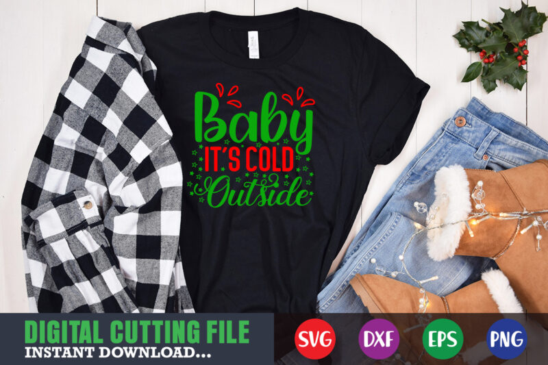 Baby it's cold outside shirt print template, christmas naughty svg, christmas svg, christmas t-shirt, christmas svg shirt print template, svg, merry christmas svg, christmas vector, christmas sublimation design, christmas cut