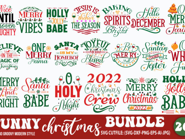 Funny christmas svg bundle,christmas svg bundle , funny christmas svg , cut file, cricut , clip art , commercial use ,holiday svg , christmas sayings quotes , winter, christmas svg t shirt graphic design