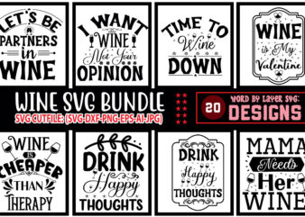 Wine Svg Bundle,Wine Svg Bundle, Wine Svg, Alcohol Svg Bundle, Wine Glass Svg, Funny Wine Sayings Svg, Wine Quote Svg, Wine Cut Files, Files For Cricut, Dxf, ine Quotes Svg t shirt design for sale