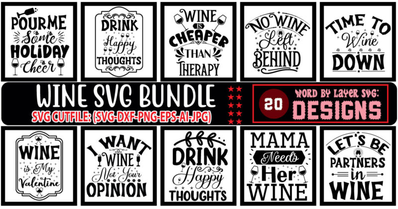 Wine Svg Bundle,Wine Svg Bundle, Wine Svg, Alcohol Svg Bundle, Wine Glass Svg, Funny Wine Sayings Svg, Wine Quote Svg, Wine Cut Files, Files For Cricut, Dxf, ine Quotes Svg