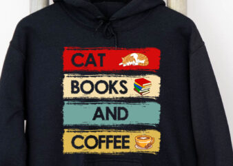Cats Books and Coffee PNG File, Books Lover, Cats Lover, Coffee Lover, Funny Gift, Holiday Gift, Birthday Gift PNG File TC t shirt vector file