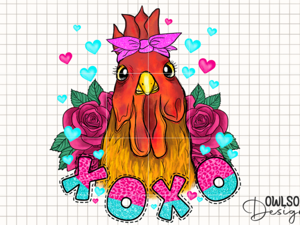 Chicken xoxo valentine png sublimation t shirt vector file