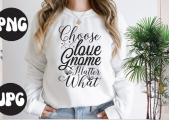 Choose Love Gnome Matter What Retro design,Choose Love Gnome Matter What SVG cut file, Somebody’s Fine Ass Valentine Retro PNG, Funny Valentines Day Sublimation png Design, Valentine’s Day Png, VALENTINE