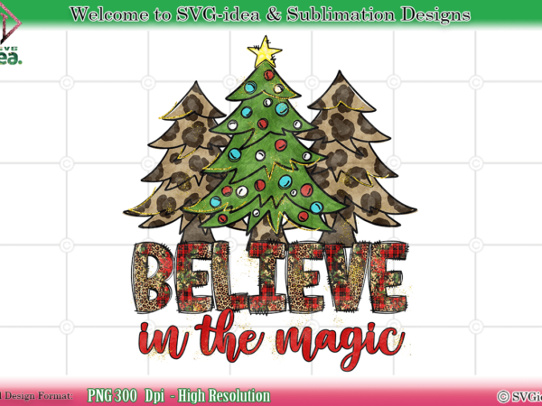 Believe in magic png sublimation design