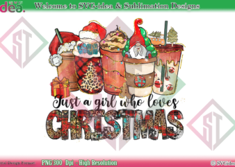 Just A Girl Who Love Christmas PNG Sublimation Design