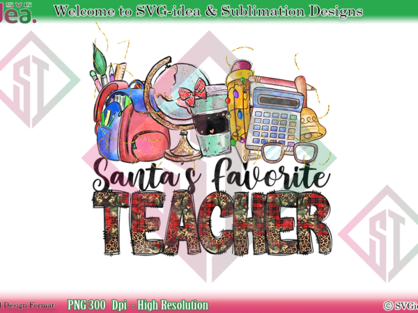 Santa’s favorite teacher png sublimation design