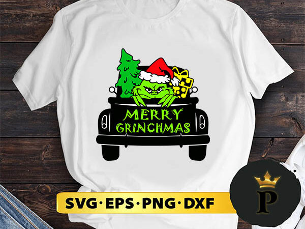 Christmas truck merry grinchmas svg, merry christmas svg, xmas svg digital download t shirt vector file