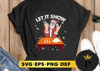 Cocaine Snorting Santa Let It Snow Christmas SVG, Merry christmas SVG, Xmas SVG Digital Download t shirt vector file