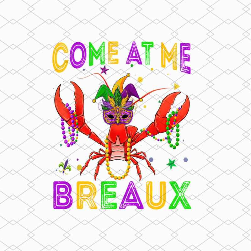 Come At Me Breaux Funny Mardi Gras Costume Crawfish Vintage NL