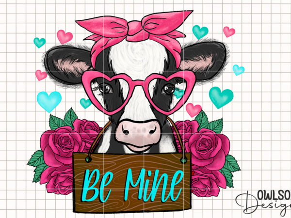Cow be mine valentine png sublimation t shirt vector file