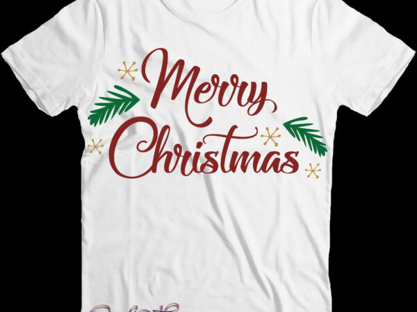 Merry christmas t shirt design, christmas png, winter svg, christmas svg, xmas, santa claus, christmas vector, funny christmas, holiday svg, believe svg, santa svg, christmas tree svg, christmas matching
