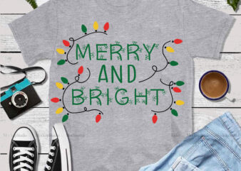 Merry And Bright Christmas Svg, Merry And Bright Svg, Bright Christmas Svg, Christmas Png, Christmas Svg, Xmas, Santa Claus, Holiday Svg, Believe Svg