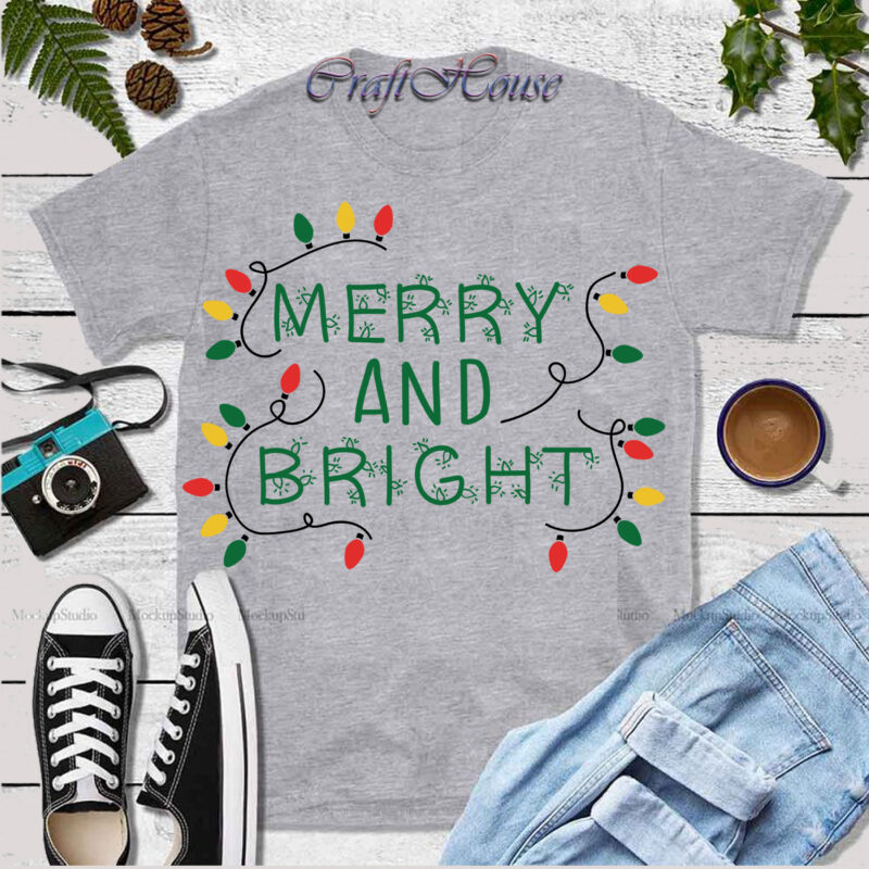 Merry And Bright Christmas Svg, Merry And Bright Svg, Bright Christmas Svg, Christmas Png, Christmas Svg, Xmas, Santa Claus, Holiday Svg, Believe Svg