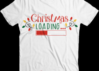 Christmas Loading Svg, Christmas Loading Png, Christmas Loading vector, Merry Christmas t shirt design, Merry Christmas, Christmas Png, Winter Svg, Christmas Svg, Xmas, Christmas vector