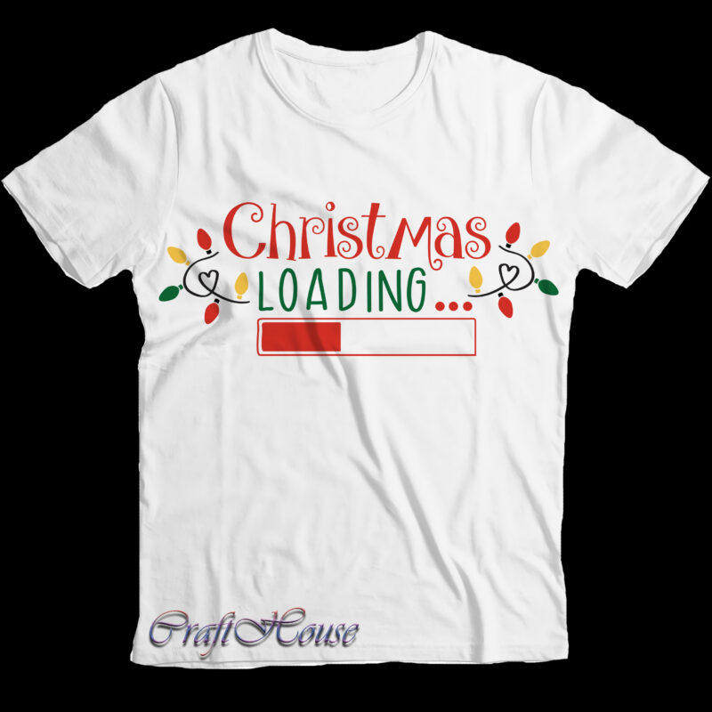 Christmas Loading Svg, Christmas Loading Png, Christmas Loading vector, Merry Christmas t shirt design, Merry Christmas, Christmas Png, Winter Svg, Christmas Svg, Xmas, Christmas vector