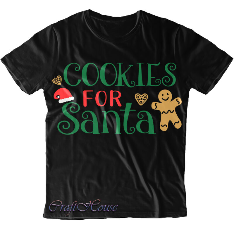Cookies For Santa Svg, Cookies For Santa vector, Merry Christmas t shirt design, Merry Christmas, Christmas Png, Winter Svg, Christmas Svg, Xmas, Christmas vector, Santa Claus, Holiday Svg, Believe Svg,