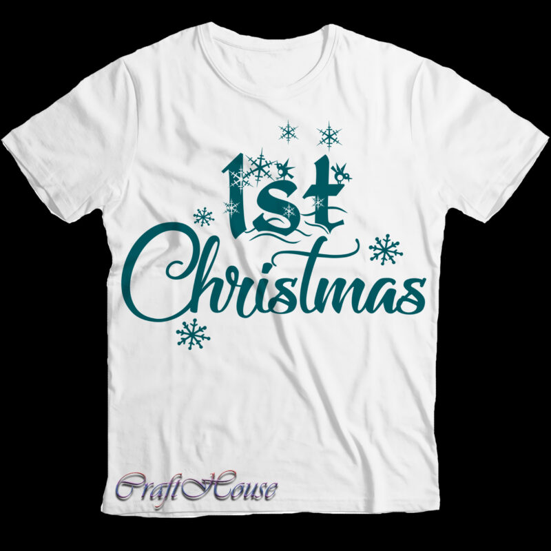1St Christmas Svg, Merry Christmas t shirt design, Christmas Png, Winter Svg, Christmas Svg, Xmas, Santa Claus, Funny Christmas, Holiday Svg, Believe Svg, Santa Svg, Christmas Tree Svg