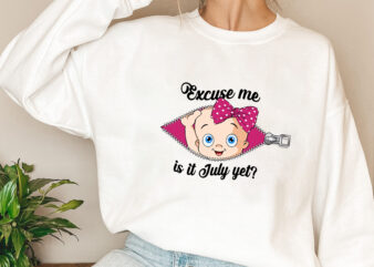 Custom Excuse Me Is It July Yet Png, Funny Pregnancy,Maternity Png, Mom To Be, Baby Girl Announcement, Baby Shower Gift PNG File TL 2