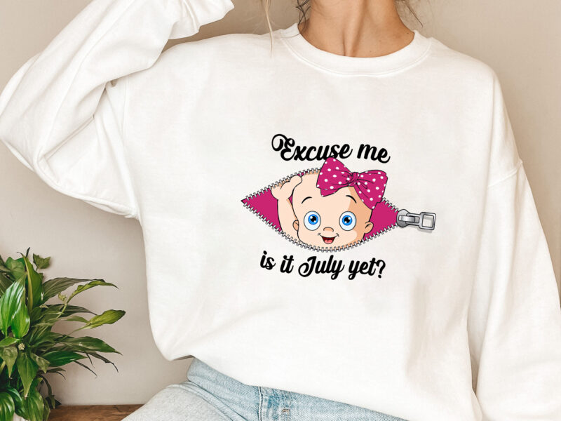 Custom Excuse Me Is It July Yet Png, Funny Pregnancy,Maternity Png, Mom To Be, Baby Girl Announcement, Baby Shower Gift PNG File TL 2
