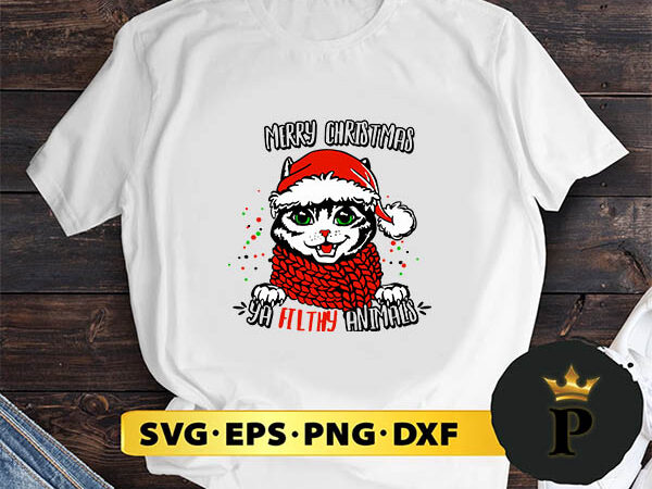 Cute cat merry christmas ya filthy animals svg, merry christmas svg, xmas svg digital download t shirt vector file