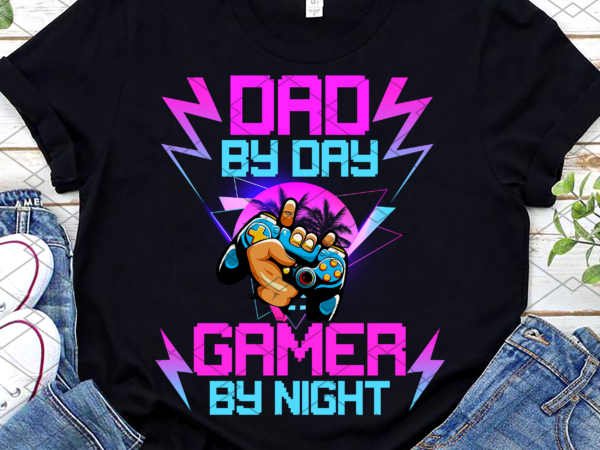 Dad by day gamer by night png, dad level unlocked gamer shirt , retro gaming gift t- shirt ,father_s day gift, funny daddy gamer png file tl t shirt vector illustration